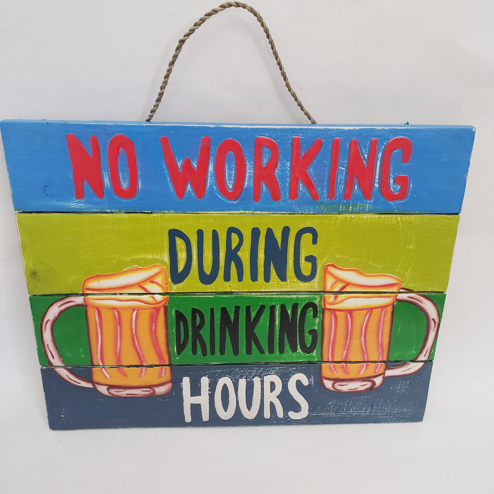 No Working During Drinking Hours Sign – Beachtime Products